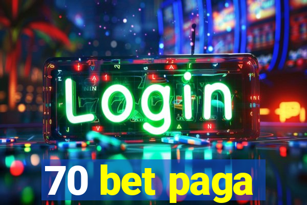 70 bet paga